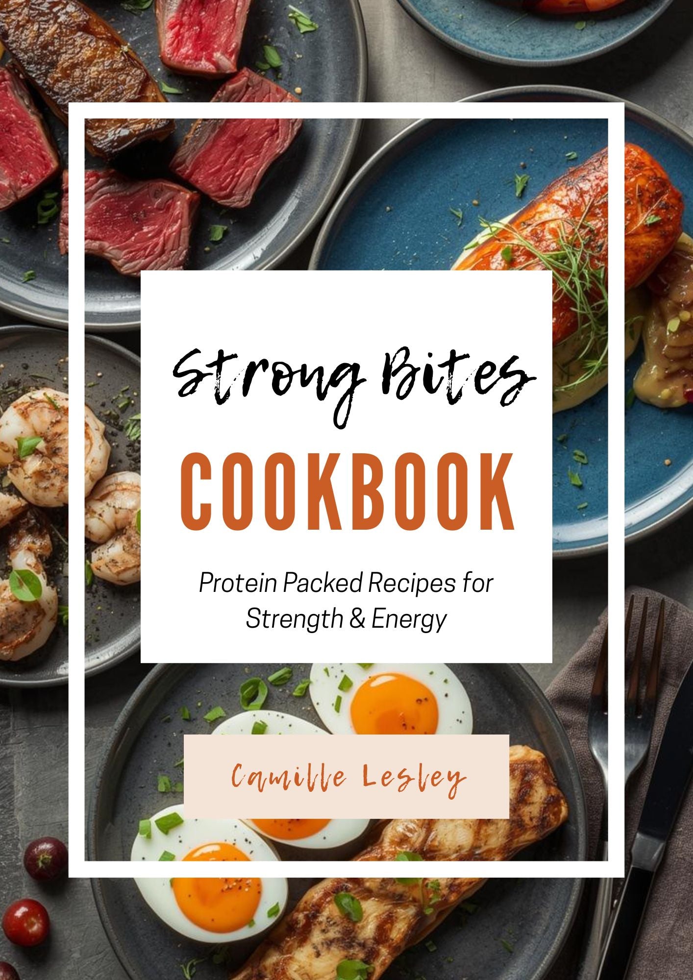 STRONG BITES - Protein packed recipes for strength and energy